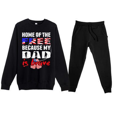 My Dad Is Brave Home Of The Free Proud Army Daughter Son Premium Crewneck Sweatsuit Set