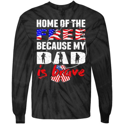 My Dad Is Brave Home Of The Free Proud Army Daughter Son Tie-Dye Long Sleeve Shirt