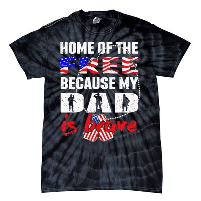 My Dad Is Brave Home Of The Free Proud Army Daughter Son Tie-Dye T-Shirt