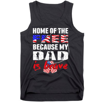 My Dad Is Brave Home Of The Free Proud Army Daughter Son Tank Top