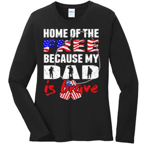 My Dad Is Brave Home Of The Free Proud Army Daughter Son Ladies Long Sleeve Shirt