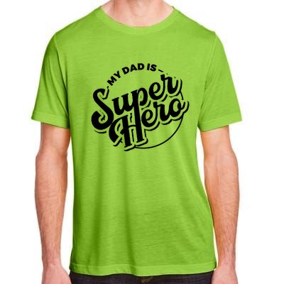 My Dad Is Superhero Adult ChromaSoft Performance T-Shirt