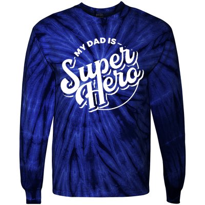 My Dad Is Superhero Tie-Dye Long Sleeve Shirt