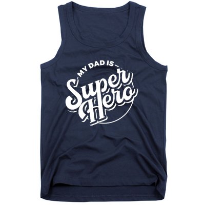 My Dad Is Superhero Tank Top