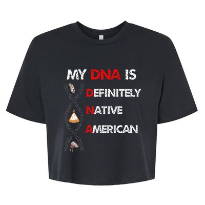 My DNA Is Definitely Native American Bella+Canvas Jersey Crop Tee