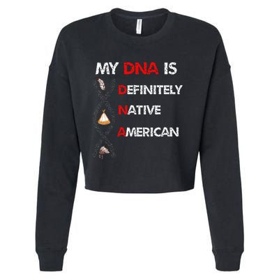 My DNA Is Definitely Native American Cropped Pullover Crew