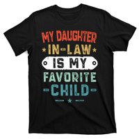 My Daughter In Law Is My Favorite Child Funny Family Gifts T-Shirt