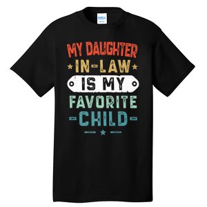 My Daughter In Law Is My Favorite Child Funny Family Gifts Tall T-Shirt