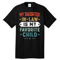 My Daughter In Law Is My Favorite Child Funny Family Gifts Tall T-Shirt