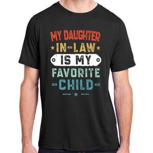 My Daughter In Law Is My Favorite Child Funny Family Gifts Adult ChromaSoft Performance T-Shirt