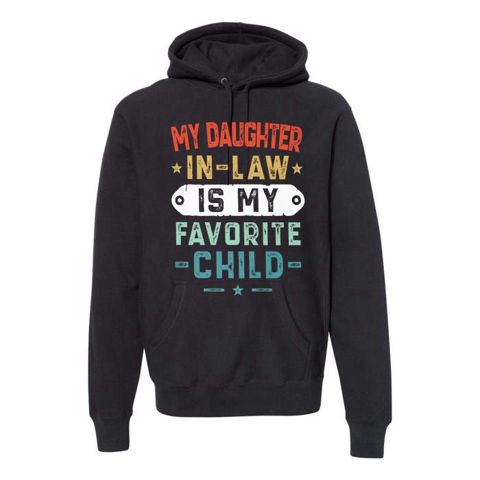 My Daughter In Law Is My Favorite Child Funny Family Gifts Premium Hoodie