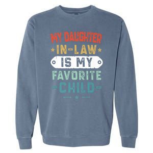 My Daughter In Law Is My Favorite Child Funny Family Gifts Garment-Dyed Sweatshirt