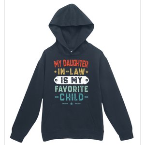 My Daughter In Law Is My Favorite Child Funny Family Gifts Urban Pullover Hoodie