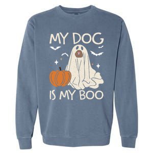 My Dog Is My Boo Funny Ghost Dog Pumpkin Halloween Dog Lover Gift Garment-Dyed Sweatshirt