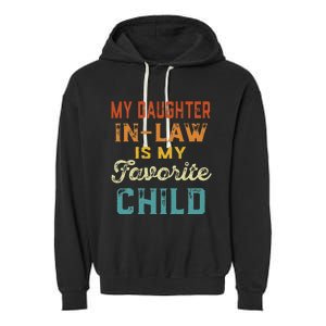 My Daughter In Law Is My Favorite Child Father's Day in Law Garment-Dyed Fleece Hoodie