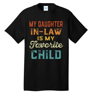 My Daughter In Law Is My Favorite Child Father's Day in Law Tall T-Shirt