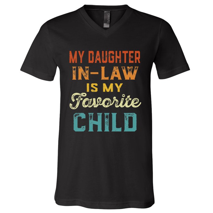 My Daughter In Law Is My Favorite Child Father's Day in Law V-Neck T-Shirt