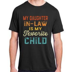 My Daughter In Law Is My Favorite Child Father's Day in Law Adult ChromaSoft Performance T-Shirt