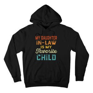 My Daughter In Law Is My Favorite Child Father's Day in Law Tall Hoodie