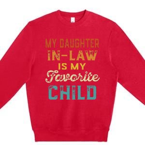 My Daughter In Law Is My Favorite Child Father's Day in Law Premium Crewneck Sweatshirt