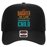 My Daughter In Law Is My Favorite Child Father Mother in Law High Crown Mesh Back Trucker Hat