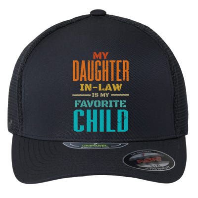 My Daughter In Law Is My Favorite Child Father Mother in Law Flexfit Unipanel Trucker Cap