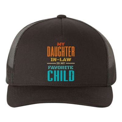 My Daughter In Law Is My Favorite Child Father Mother in Law Yupoong Adult 5-Panel Trucker Hat