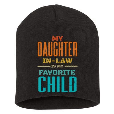 My Daughter In Law Is My Favorite Child Father Mother in Law Short Acrylic Beanie