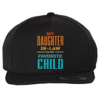 My Daughter In Law Is My Favorite Child Father Mother in Law Wool Snapback Cap