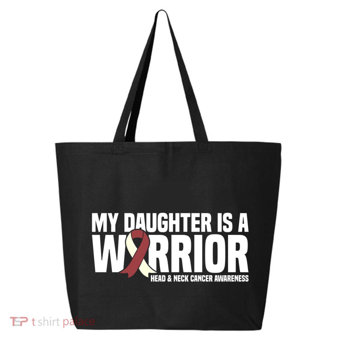 My Daughter Is A Warrior Burgundy Head Neck Cancer Awareness Gift 25L Jumbo Tote