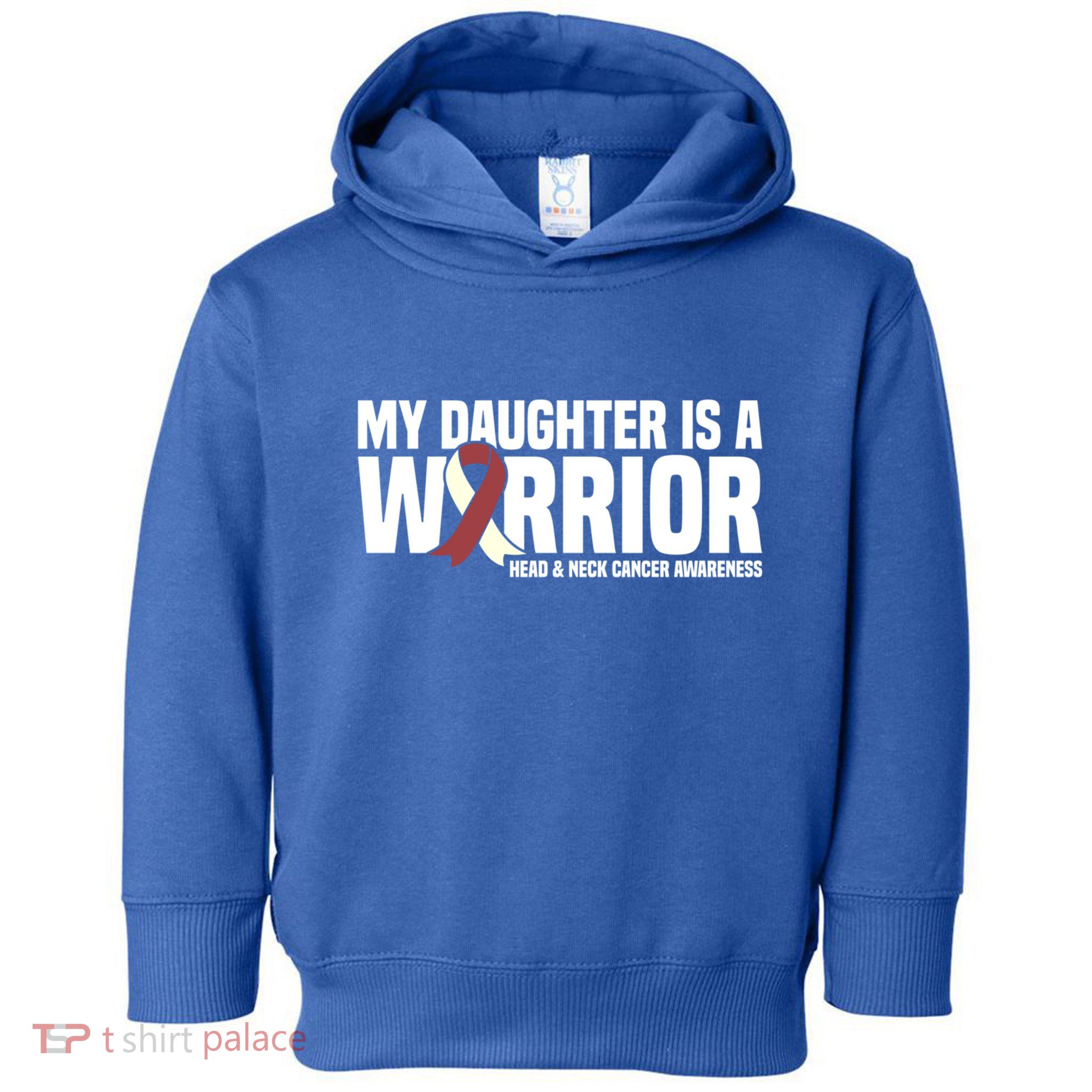 My Daughter Is A Warrior Burgundy Head Neck Cancer Awareness Gift Toddler Hoodie