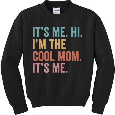 Mother's Day It's Me Hi I'm The Cool Mom It's Me Kids Sweatshirt