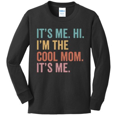 Mother's Day It's Me Hi I'm The Cool Mom It's Me Kids Long Sleeve Shirt