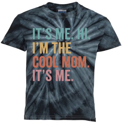 Mother's Day It's Me Hi I'm The Cool Mom It's Me Kids Tie-Dye T-Shirt