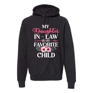 My Daughter In Law Is My Favorite Child S.hirt Mother In Law Premium Hoodie