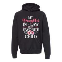 My Daughter In Law Is My Favorite Child S.hirt Mother In Law Premium Hoodie