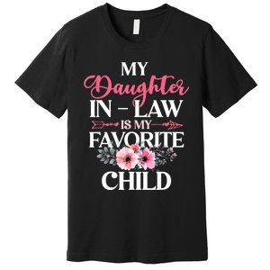 My Daughter In Law Is My Favorite Child S.hirt Mother In Law Premium T-Shirt