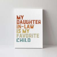 My Daughter In Law Is My Favorite Child Father's Day In Law Canvas