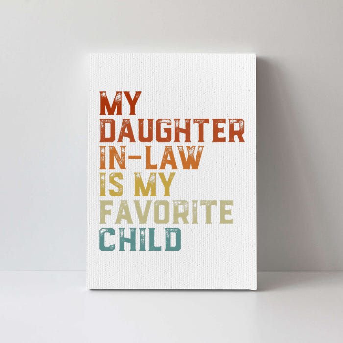 My Daughter In Law Is My Favorite Child Father's Day In Law Canvas