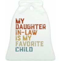 My Daughter In Law Is My Favorite Child Father's Day In Law Ceramic Bell Ornament