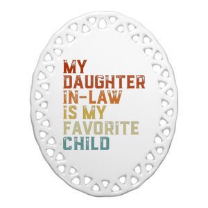 My Daughter In Law Is My Favorite Child Father's Day In Law Ceramic Oval Ornament