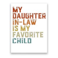 My Daughter In Law Is My Favorite Child Father's Day In Law Poster