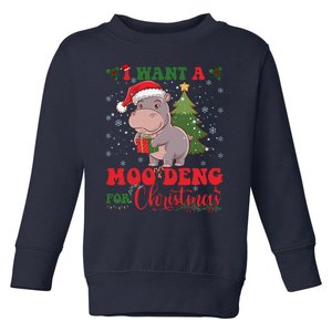 Moo Deng I Want A Moo Deng For Christmas Pygmy Baby Hippo Toddler Sweatshirt