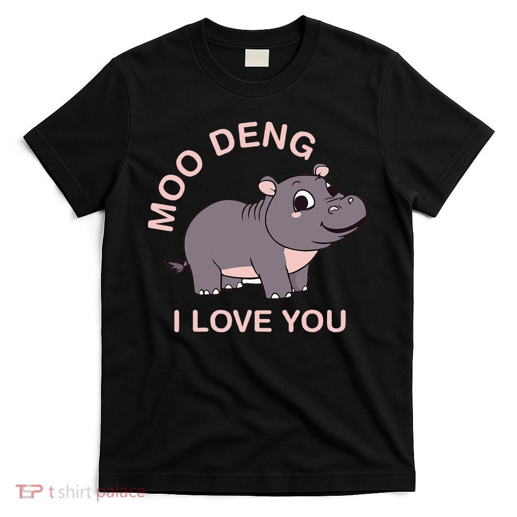 Moo Deng I Love You T-Shirt