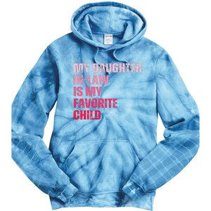 My Daughter In Law Is My Favorite Child Fathers Day In Law Tie Dye Hoodie