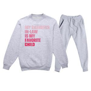 My Daughter In Law Is My Favorite Child Fathers Day In Law Premium Crewneck Sweatsuit Set