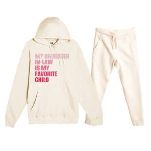 My Daughter In Law Is My Favorite Child Fathers Day In Law Premium Hooded Sweatsuit Set