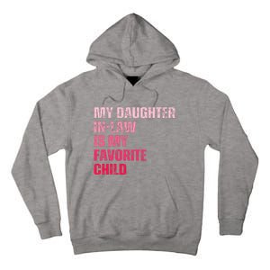 My Daughter In Law Is My Favorite Child Fathers Day In Law Tall Hoodie