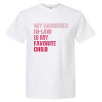 My Daughter In Law Is My Favorite Child Fathers Day In Law Garment-Dyed Heavyweight T-Shirt