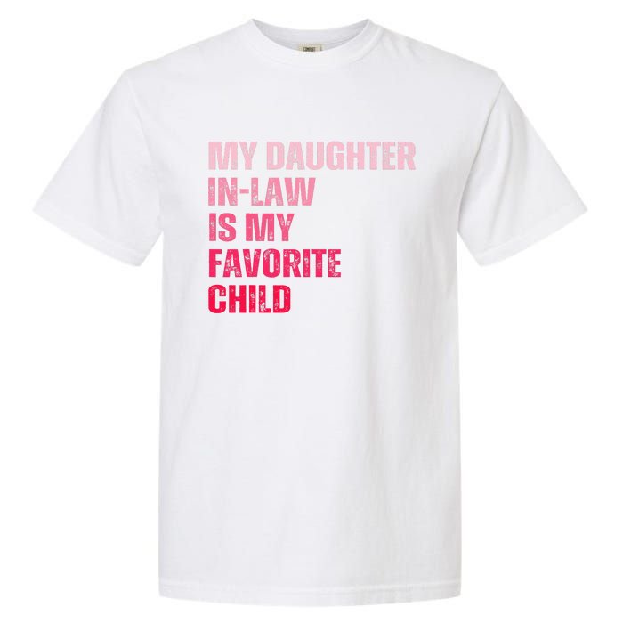 My Daughter In Law Is My Favorite Child Fathers Day In Law Garment-Dyed Heavyweight T-Shirt